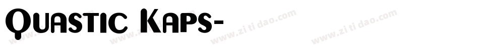 Quastic Kaps字体转换